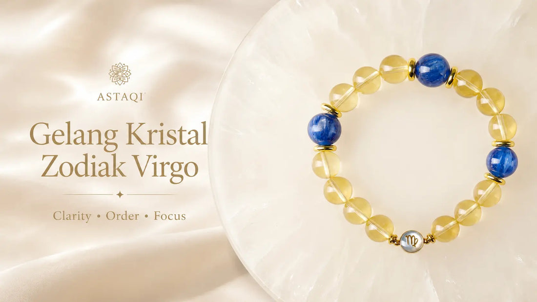 Gelang Kristal Zodiak Virgo: Karakter, Warna Kristal, dan Desain untuk Energi yang Jernih